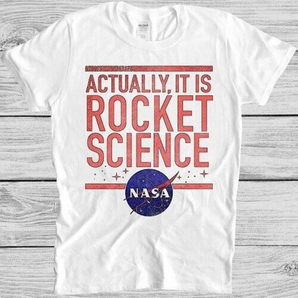 Nasa T Shirt Rocket Science Space Astronomy Astronaut Geek Cool Gift Tee